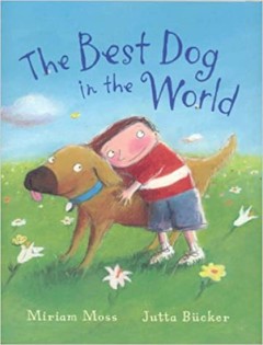 The Best Dog In The World - Miriam Moss